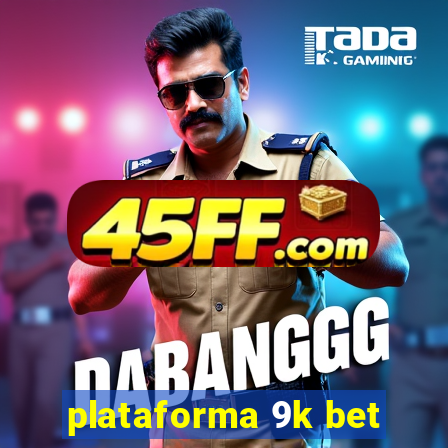 plataforma 9k bet